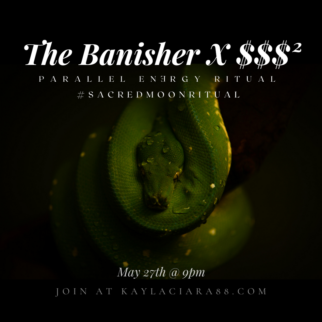 The Banisher X $$$² - Dark Moon #SacredMoonRitual