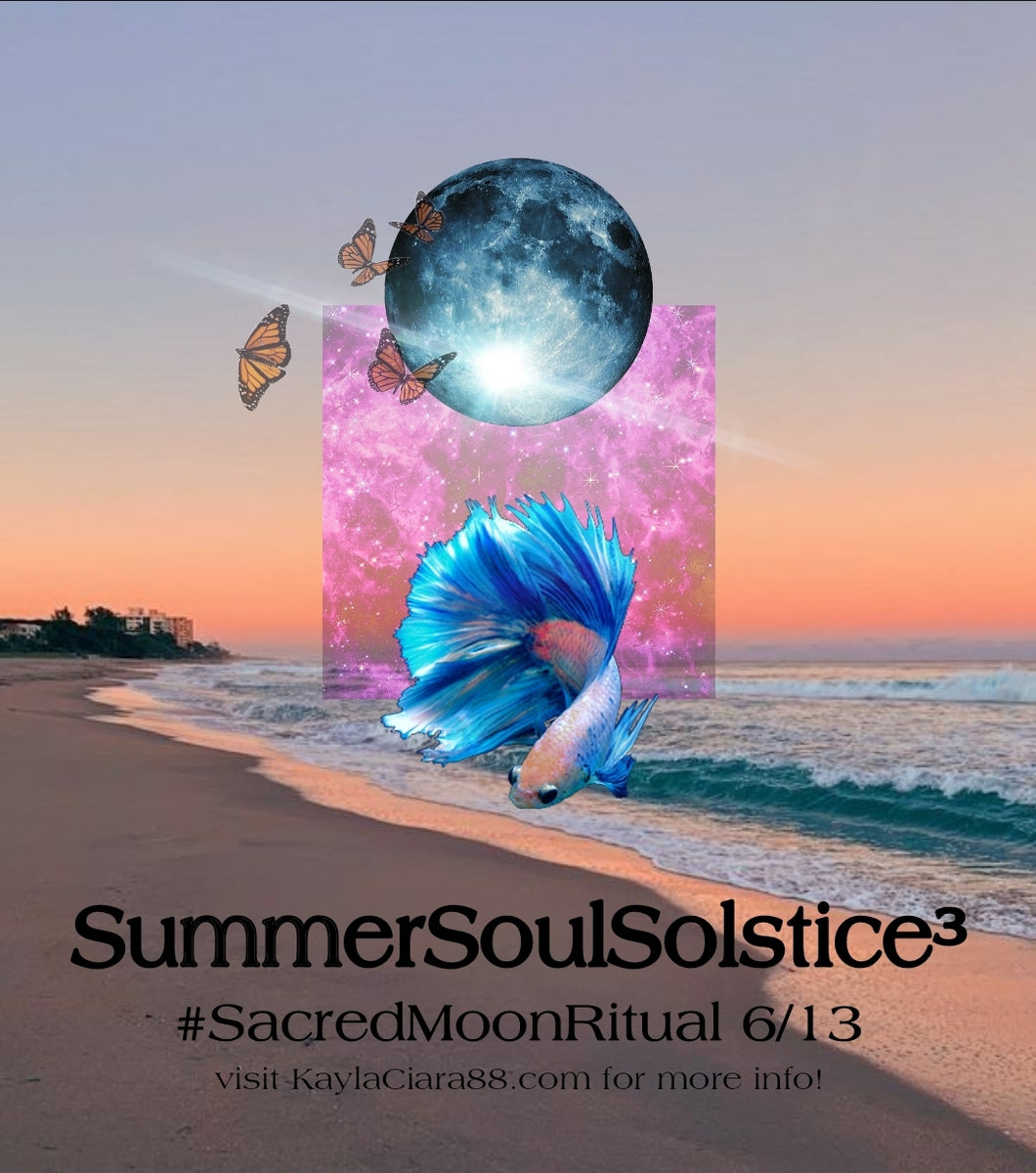 SummerSoulSolstice³ Moon Ritual - June 13th