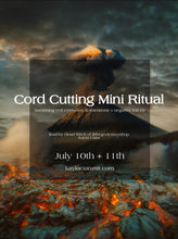 Load image into Gallery viewer, Cord Cutting Mini Ritual - 7/10th and 11th
